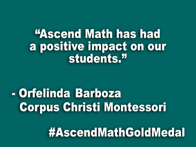 “Ascend Math has had a positive impact on our students.”